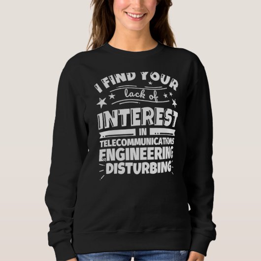Telekommunikationstechnik Uninteressenz Sweatshirt (Vorderseite)