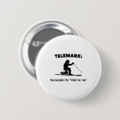 Telemark Norwegisch für Warte auf mich  Button (Vorne & Hinten)