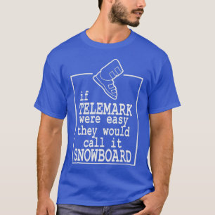 Telemark Ski Free Heel Nordic Ski Funny T-Shirt