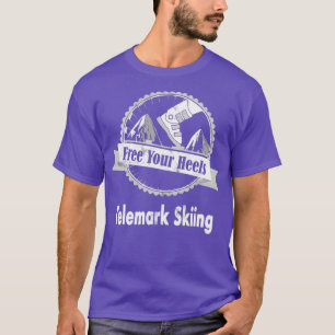 Telemark Skiing Free Sie Heel Think Different T-Shirt