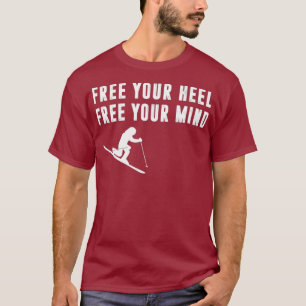 Telemark Skiing Frei Sie mitnehmen Frei Ihren Geis T-Shirt