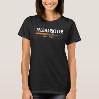 Telemarketer im Gange Bitte warten Telemarketin T-Shirt