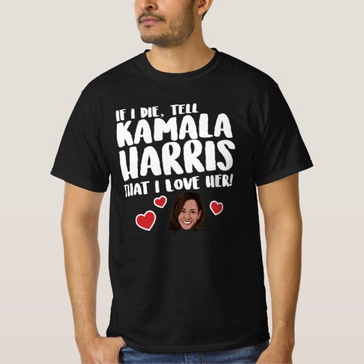 TELL KAMALA HARRIS I LIEBE SIE T-Shirt (Vorderseite)