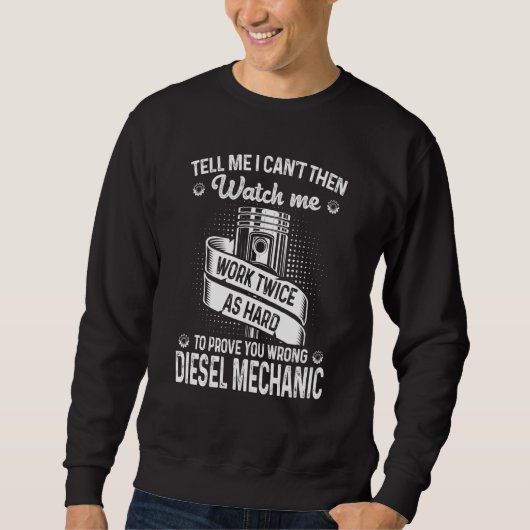 Tell Me I Can't Then Watch Me To Prove You Wrong M Sweatshirt (Vorderseite)