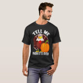 Tell Me When It's Over Thanks Giving  Thanksgiving T-Shirt (Vorne ganz)