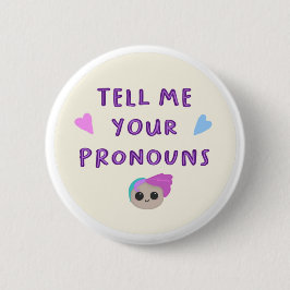 Tell Me Your Pronouns Badge Button
