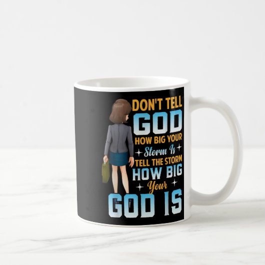 Tell The How Big Your God Is - Christian Motivatio Kaffeetasse (Rechts)