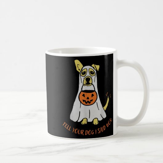 Tell Your Dog I Said Boo We Rate Dogs Halloween Gh Kaffeetasse (Rechts)