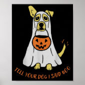 Tell Your Dog I Said Boo We Rate Dogs Halloween Gh Poster (Vorne)