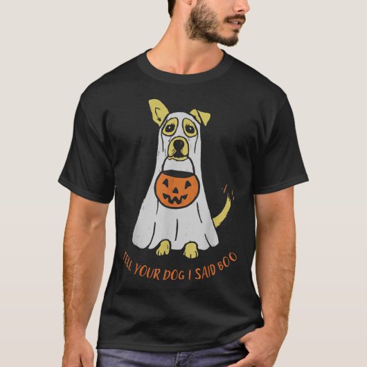 Tell Your Dog I Said Boo We Rate Dogs Halloween Gh T-Shirt (Vorderseite)