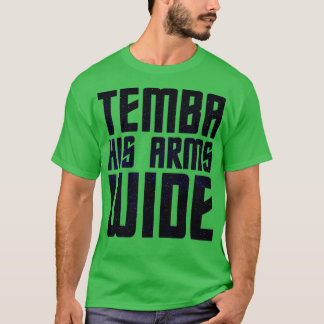 Temba his arms wide  T-Shirt