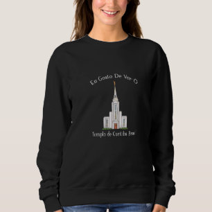 Templo De Curitiba Brasil Eu Gosto De Ver Portugue Sweatshirt