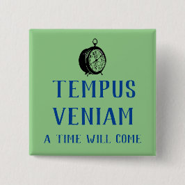 Tempus Veniam - eine Zeit wird kommen Button
