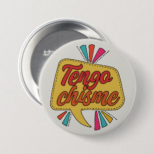 Tengo Chisme Button Lustiger spanischer Ausspruch