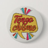 Tengo Chisme Button| Lustiger spanischer Ausspruch Button (Vorderseite)