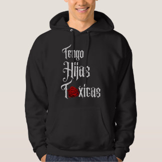 Tengo Hijas Tóxicas Lustige Geschenke für Eltern v Hoodie