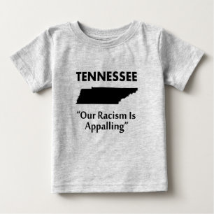 Tennessee - Unser Rassismus ist empörend Baby T-shirt