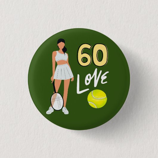 Tennis 60. Geburtstag für Frauenspieler Button (Vorderseite)