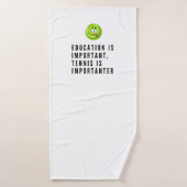 Tennis Bildung ist wichtig, Tennis aber mehr Badehandtuch (Badehandtuch)