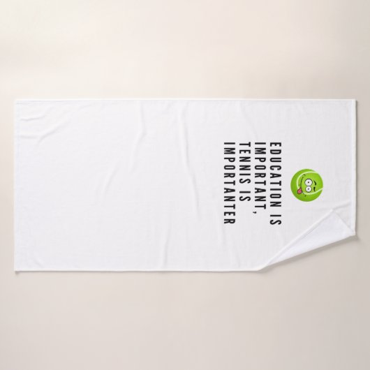 Tennis Bildung ist wichtig, Tennis aber mehr Badehandtuch (Badehandtuch)