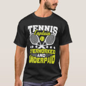 Tennis Captain Überarbeitet und unterbezahlt T-Shirt (Vorderseite)