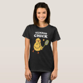 Tennis Chick Chicken Chick T-Shirt (Vorne ganz)
