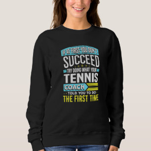 Tennis Coach Team Coach Instructor Redewendungen Sweatshirt
