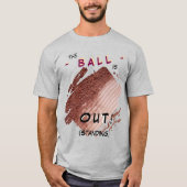 Tennis Court OUT (Standing) Humor T-Shirt (Vorderseite)