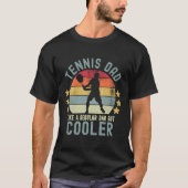 Tennis Dad Like a Regular Dad But Cooler T-Shirt (Vorderseite)
