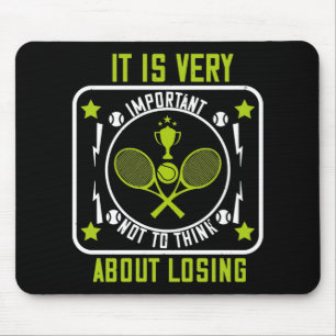 Tennis - Denken Sie nicht darüber nach, zu verlier Mousepad