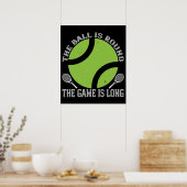 Tennis - Der Ball ist lang Poster (Küche)