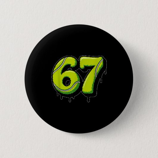 Tennis Drip Number 67 Or 67th Birthday Six Seven Button (Vorderseite)