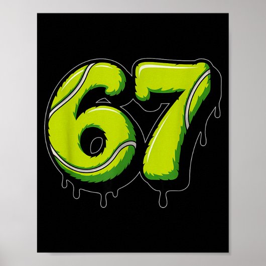 Tennis Drip Number 67 Or 67th Birthday Six Seven  Poster (Vorne)