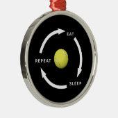 Tennis Eat Sleep Wiederholung Sportfan Sprichwort Ornament Aus Metall (Rechts)