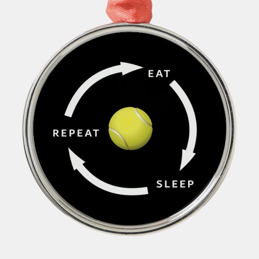 Tennis Eat Sleep Wiederholung Sportfan Sprichwort Ornament Aus Metall (Vorne)