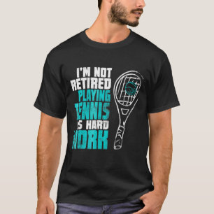 Tennis für müde Großvater Oma Mama oder Vater T-Shirt