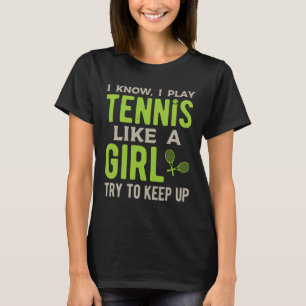 Tennis Girl Funny T-Shirt