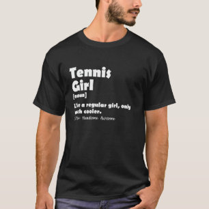 Tennis Girl Funny Wörterbuch Definition T-Shirt
