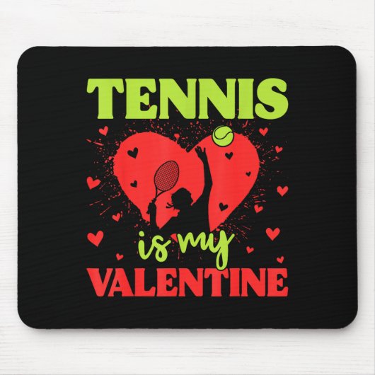 Tennis Is My Valentine Cool Srt Motivation Player Mousepad (Vorne)