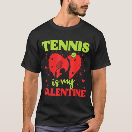 Tennis Is My Valentine Cool Srt Motivation Player  T-Shirt (Vorderseite)