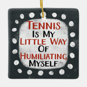 Tennis ist mein kleiner Weg Keramikornament