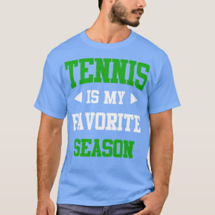 Tennis ist mein Lieblings-Season-Funny-Sprichwort T-Shirt