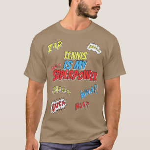 Tennis ist mein Supermacht-Tennisspieler T-Shirt