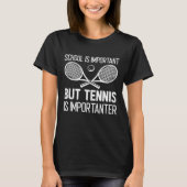 Tennis ist wichtig T-Shirt (Vorderseite)