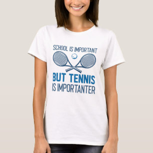 Tennis ist wichtig T-Shirt