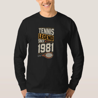Tennis Legend Seit 1981 Geburtstag Tennis Thema T-Shirt