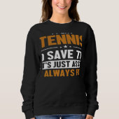 Tennis Let's Assume I'm Right Player Professional  Sweatshirt (Vorderseite)