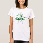 Tennis Let's Make a Racket Junggesellinnenabschied T-Shirt (Vorderseite)