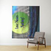 Tennis Liebe bedeutet nichts!  Motivierend Fliege Wandteppich (Beispiel)