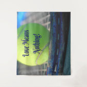 Tennis Liebe bedeutet nichts!  Motivierend Fliege Wandteppich (Vorderseite)